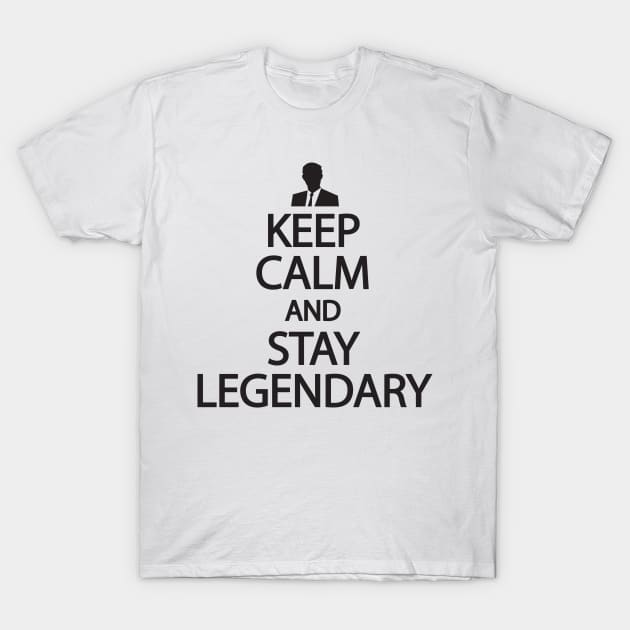 Keep calm and stay legendary T-Shirt by nektarinchen